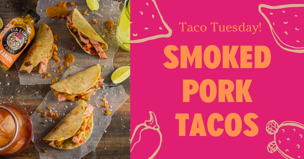 Smoked Pork Tacos by Tia Lupita
